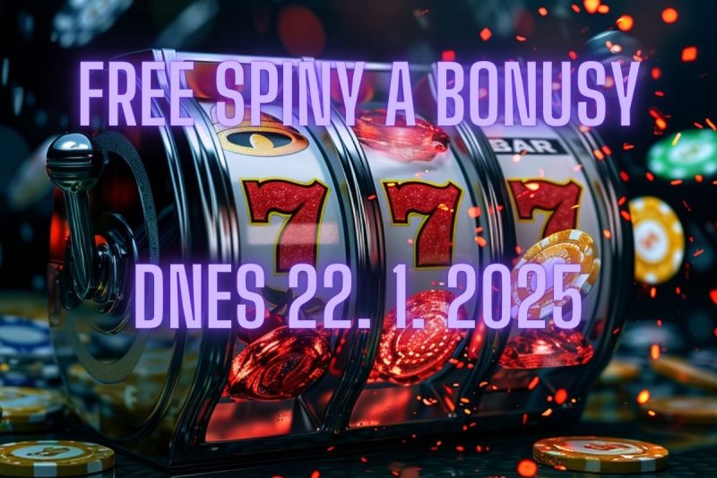 free-spiny-a-bonusy-dnes-22-1-2025